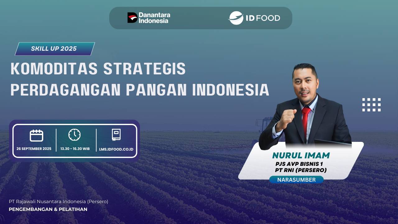 Skill Up Komoditas Strategis dalam Perdagangan Pangan Indonesia