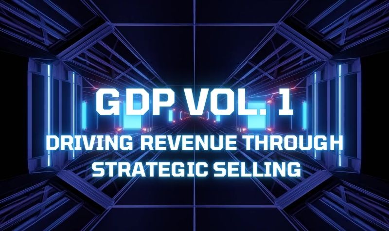 GDP Vol. 1 2026 Assignment Material - Driving Revenue Through Strategic Selling